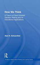 How We Think: A Theory of Goal-Oriented Decision Making and its Educational Applications