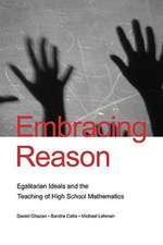 Embracing Reason: Egalitarian Ideals and the Teaching of High School Mathematics