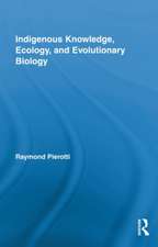 Indigenous Knowledge, Ecology, and Evolutionary Biology