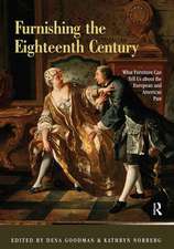 Furnishing the Eighteenth Century: What Furniture Can Tell Us about the European and American Past