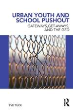 Urban Youth and School Pushout: Gateways, Get-aways, and the GED