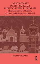 Contemporary English-Language Indian Children's Literature: Representations of Nation, Culture, and the New Indian Girl