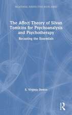 The Affect Theory of Silvan Tomkins for Psychoanalysis and Psychotherapy: Recasting the Essentials