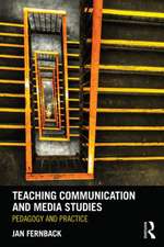 Teaching Communication and Media Studies: Pedagogy and Practice