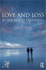 Love and Loss in Life and in Treatment