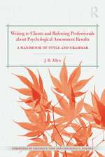 Writing to Clients and Referring Professionals about Psychological Assessment Results: A Handbook of Style and Grammar