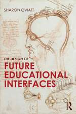 The Design of Future Educational Interfaces