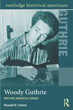 Woody Guthrie: Writing America's Songs