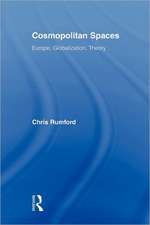 Cosmopolitan Spaces: Europe, Globalization, Theory