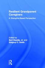 Resilient Grandparent Caregivers: A Strengths-Based Perspective