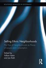 Selling Ethnic Neighborhoods: The Rise of Neighborhoods as Places of Leisure and Consumption