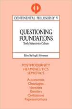 Questioning Foundations: Truth, Subjectivity and Culture