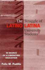 The Struggle of Latino/Latina University Students: In Search of a Liberating Education