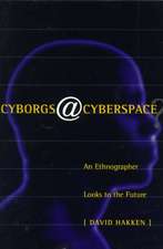 Cyborgs@Cyberspace?: An Ethnographer Looks to the Future