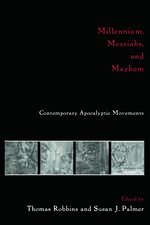 Millennium, Messiahs, and Mayhem: Contemporary Apocalyptic Movements