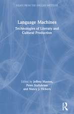 Language Machines: Technologies of Literary and Cultural Production