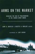 Arms on the Market: Reducing the Risk of Proliferation in the Former Soviet Union