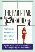 The Part-time Paradox: Time Norms, Professional Life, Family and Gender