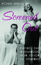 Screened Out: Playing Gay in Hollywood from Edison to Stonewall