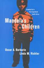 Mandela's Children: Growing Up in a Post-Apartheid South Africa