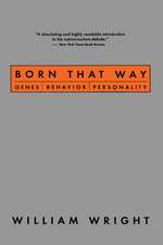 Born That Way: Genes, Behavior, Personality