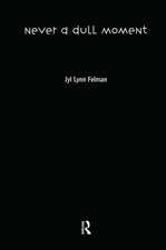 Never A Dull Moment: Teaching and the Art of Performance