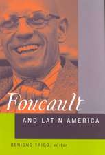 Foucault and Latin America: Appropriations and Deployments of Discursive Analysis