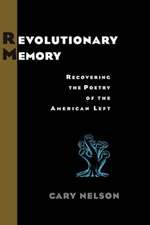 Revolutionary Memory: Recovering the Poetry of the American Left