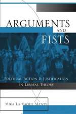 Arguments and Fists: Political Agency and Justification in Liberal Theory