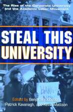 Steal This University: The Rise of the Corporate University and the Academic Labor Movement