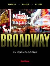 Broadway: An Encyclopedia