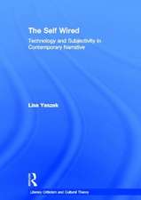 The Self Wired: Technology and Subjectivity in Contemporary Narrative