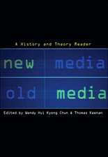 New Media, Old Media: A History and Theory Reader