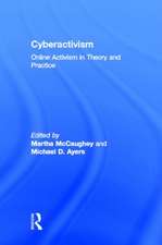 Cyberactivism: Online Activism in Theory and Practice