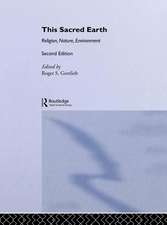 This Sacred Earth: Religion, Nature, Environment