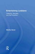 Entertaining Lesbians: Celebrity, Sexuality, and Self-Invention