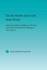 On the Streets and in the State House: American Indian and Hispanic Women and Environmental Policymaking in New Mexico