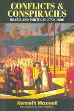 Conflicts and Conspiracies: Brazil and Portugal, 1750-1808