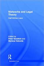 Nietzsche and Legal Theory: Half-Written Laws