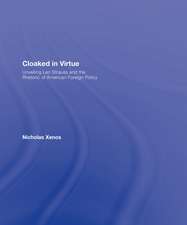 Cloaked in Virtue: Unveiling Leo Strauss and the Rhetoric of American Foreign Policy