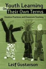 Youth Learning On Their Own Terms: Creative Practices and Classroom Teaching