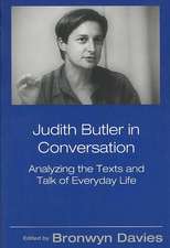 Judith Butler in Conversation: Analyzing the Texts and Talk of Everyday Life