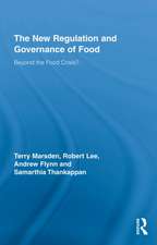 The New Regulation and Governance of Food: Beyond the Food Crisis?