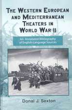 The Western European and Mediterranean Theaters in World War II: An Annotated Bibliography of English-Language Sources