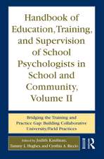 Handbook of Education, Training, and Supervision of School Psychologists in School and Community, Volume II: Bridging the Training and Practice Gap: Building Collaborative University/Field Practices