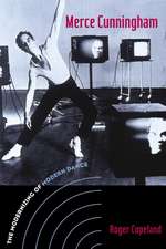 Merce Cunningham: The Modernizing of Modern Dance