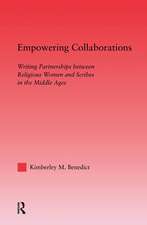 Empowering Collaborations: Writing Partnerships between Religious Women and Scribes in the Middle Ages