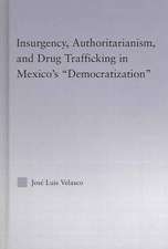 Insurgency, Authoritarianism, and Drug Trafficking in Mexico's Democratization