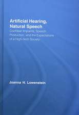 Artificial Hearing, Natural Speech: Cochlear Implants, Speech Production, and the Expectations of a High-Tech Society