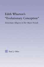 Edith Wharton's Evolutionary Conception: Darwinian Allegory in the Major Novels